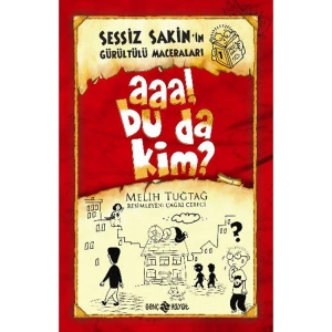 SESSİZ SAKİNİN GÜRÜLTÜLÜ MACERALARI 1 AAA BU DA KİM