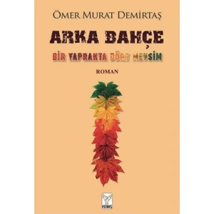 ARKA BAHÇE - BİR YAPRAKTA DÖRT MEVSİM