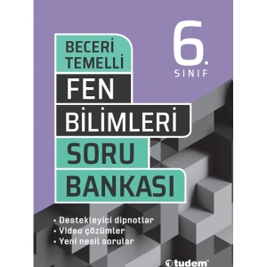 TUDEM 6. SINIF FEN BİLİMLERİ BECERİ TEMELLİ SORU BANKASI