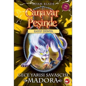 CANAVAR PEŞİNDE 40- GECE YARISI SAVAŞÇISI MADORA