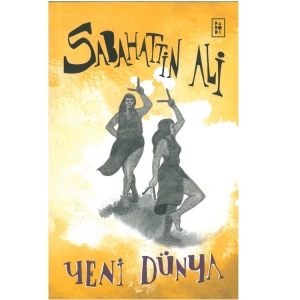 YENİ DÜNYA / SABAHATTİN ALİ