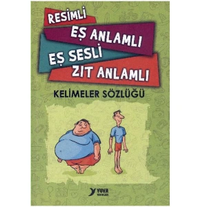 YUVA RESİMLİ EŞ ANLAMLI EŞ SESLİ ZIT ANLAMLI KELİMELER SÖZLÜĞÜ