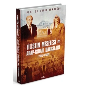 FİLİSTİN MESELESİ VE ARAP-İSRAİL SAVAŞLARI 1948-1988 (CİLTLİ)
