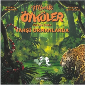 DEFFTER ÇOCUK - MİNİK ÖYKÜKER (KİKİ İLE DODO) VAHŞİ ORMANLARDA - CİLTLİ