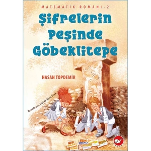 ŞİFRELERİN PEŞİNDE GÖBEKLİTEPE - MATEMATİK ROMANI 2