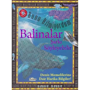 BUNU BİLMİYORDUM - BALİNALAR ŞARKI SÖYLEYEBİLİR CİLTLİ