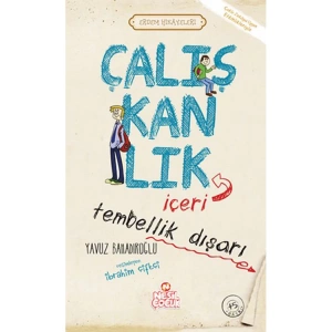 ERDEM HİKAYELERİ - ÇALIŞKANLIK İÇERİ, TEMBELLİK DIŞARI