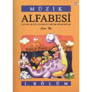 MÜZİK ALFABESİ ÇOCUKLAR İÇİN EĞLENCELİ MÜZİK TEOARİ KİTABI 1. BÖLÜM