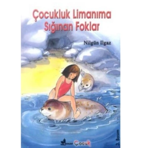 ÇOCUKLUK LİMANIMA SIĞINAN FOKLAR