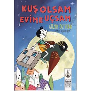 KUŞ OLSAM EVİME UÇSAM