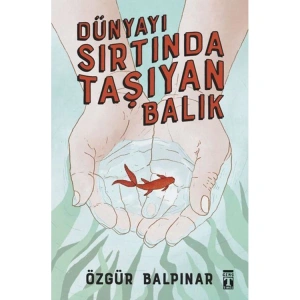 DÜNYAYI SIRTINDA TAŞIYAN BALIK