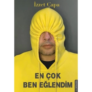 EN ÇOK BEN EĞLENDİM