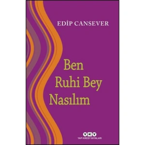 BEN RUHİ BEY NASILIM
