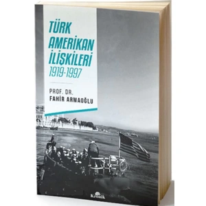 TÜRK AMERİKAN İLİŞKİLERİ 1919-1997