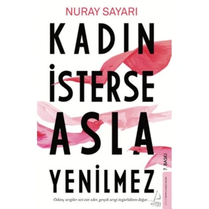 KADIN İSTERSE ASLA YENİLMEZ