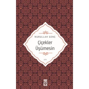 ÇİÇEKLER ÜŞÜMESİN