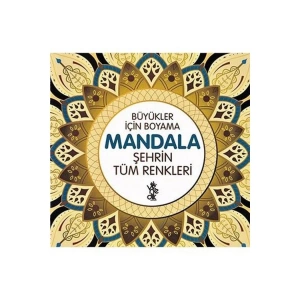 BÜYÜKLER İÇİN BOYAMA KİTABI MANDALA - ŞEHRİN TÜM RENKLERİ