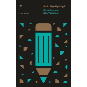 BİR MUHTIRANIN SON YAPRAKLARI