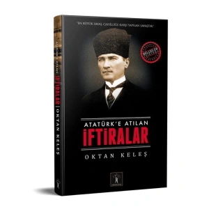ATATÜRKE ATILAN İFTİRALAR