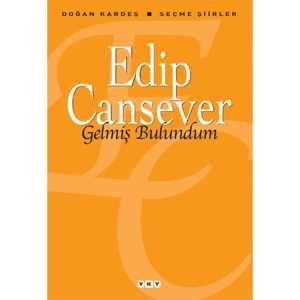 GELMİŞ BULUNDUM - SEÇME ŞİİRLER