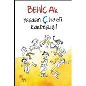 YAŞASIN Ç HARFİ KARDEŞLİĞİ