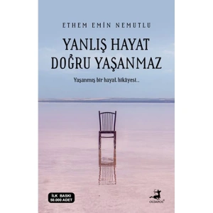 YANLIŞ HAYAT DOĞRU YAŞANMAZ