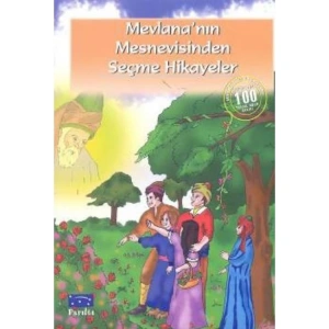 MEVLANANIN MESNEVİSİNDEN SEÇME HİKAYELER (100 TEMEL ESER-İLKÖĞRETİM)