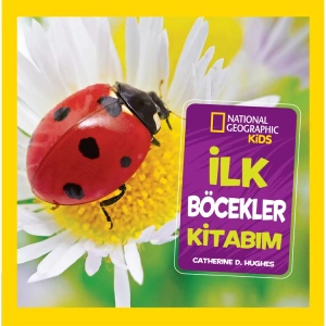 NATIONAL GEOGRAPHIC KIDS - İLK BÖCEKLER KİTABIM