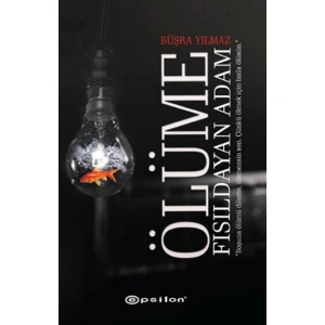 ÖLÜME FISILDAYAN ADAM