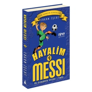 HAYALİM  MESSİ - 4 : BU İŞ BURAYA KADAR FİNAL