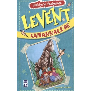 TÜRKİYEYİ GEZİYORUM-9: LEVENT ÇANAKKALEDE