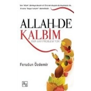 ALLAH DE KALBİM DUA VAR PROBLEM YOK