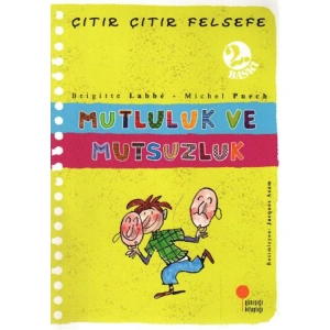 ÇITIR ÇITIR FELSEFE-12: MUTLULUK VE MUTSUZLUK