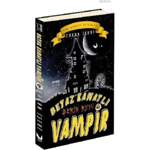 BEYAZ KANATLI VAMPİR 06- DERİN KUYU