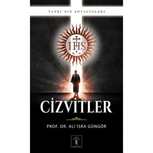 CİZVİTLER; TANRININ ŞÖVALYELERİ