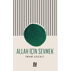 ALLAH İÇİN SEVMEK
