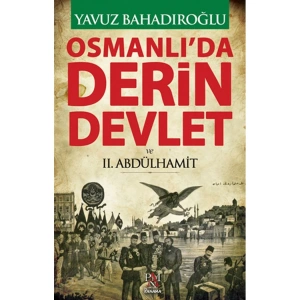 OSMANLI DA DERİN DEVLET VE 2.ABDÜLHAMİT