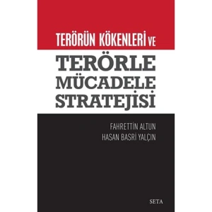 TERÖRÜN KÖKENLERİ VE TERÖRLE MÜCADELE STRATEJİSİ