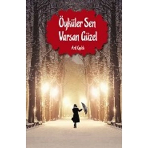 ÖYKÜLER SEN VARSAN GÜZEL