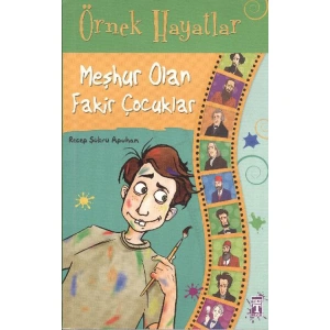 ÖRNEK HAYATLAR-1: MEŞHUR OLAN FAKİR ÇOCUKLAR