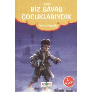 BİZ SAVAŞ ÇOCUKLARIYDIK