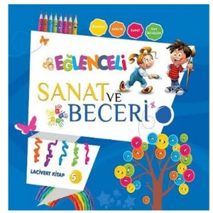 EĞLENCELİ SANAT VE BECERİ LACİVERT KİTAP 5 YAŞ