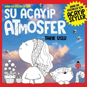 DAHA DA KÜÇÜKLER İÇİN ACAYİP ŞEYLER - ŞU ACAYİP ATMOSFER