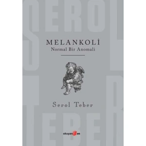 MELANKOLİ - NORMAL BİR ANOMALİ
