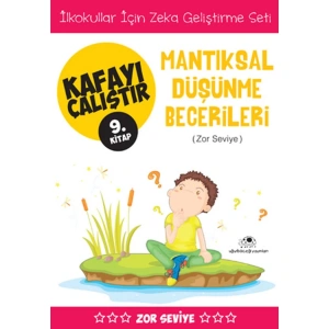 KAFAYI ÇALIŞTIR 09 MANTIKSAL DÜŞÜNME BECERİLERİ ZOR SEVİYE