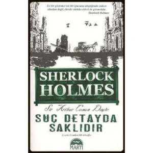 SUÇ DETAYDA SAKLIDIR - SHERLOCK HOLMES