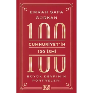 CUMHURİYET İN 100 İSMİ BÜYÜK DEVRİMİN PORTRELERİ