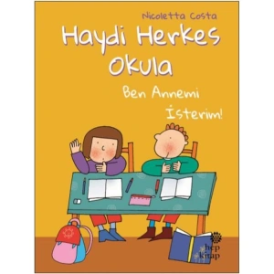 BEN ANNEMİ İSTERİM !- HAYDİ HERKES OKULA