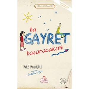 ERDEM HİKAYELERİ - HA GAYRET, BAŞARACAKSIN !