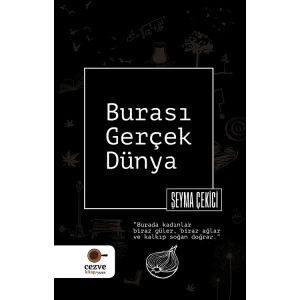BURASI GERÇEK DÜNYA